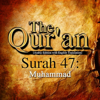 The Qur'an (Arabic Edition with English Translation) - Surah 47 - Muhammad