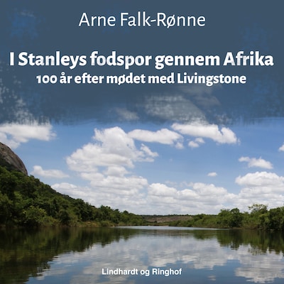 I Stanleys fodspor gennem Afrika. 100 år efter mødet med Livingstone – omslag til lydbogen af Arne Falk-Rønne