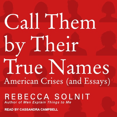 Call Them By Their True Names – omslag til lydbogen af Rebecca Solnit