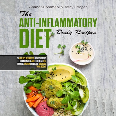 The Anti Inflammatory Diet Daily Recipes