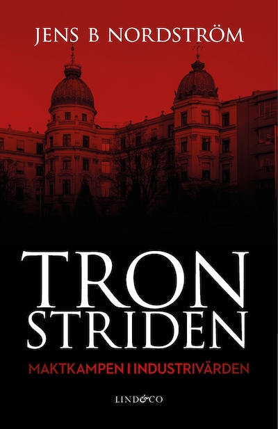 Tronstriden: maktkampen i Industrivärden