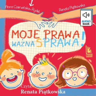 MOJE PRAWA, WAŻNA SPRAWA! – okładka audiobooka, autor Renata Piątkowska, Anna Czerwińska-Rydel
