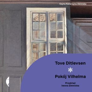 Pokój Vilhelma – okładka audiobooka, autor Tove Ditlevsen