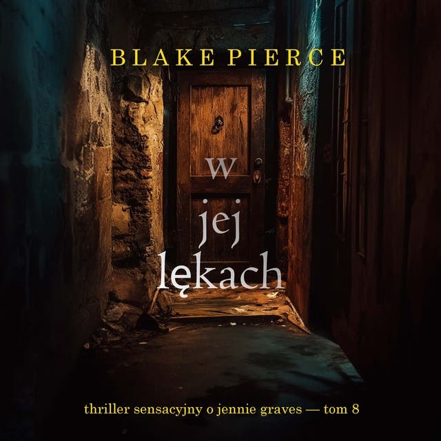 W jej lękach (Thriller sensacyjny o Jennie Graves — Tom 8)