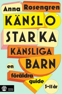 Känslostarka känsliga barn : en föräldraguide