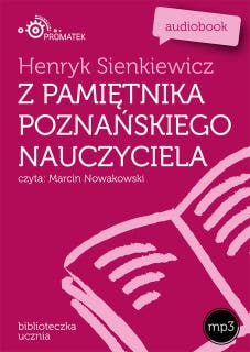 Z pamiętnika poznańskiego nauczyciela – okładka audiobooka, autor Henryk Sienkiewicz