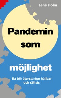 Pandemin som möjlighet : Så blir återstarten hållbar och rättvis