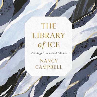 The Library of Ice – omslag til lydbogen af Nancy Campbell