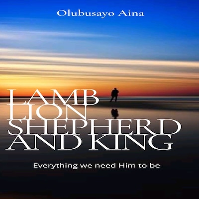 Lamb, Lion, Shepherd and King