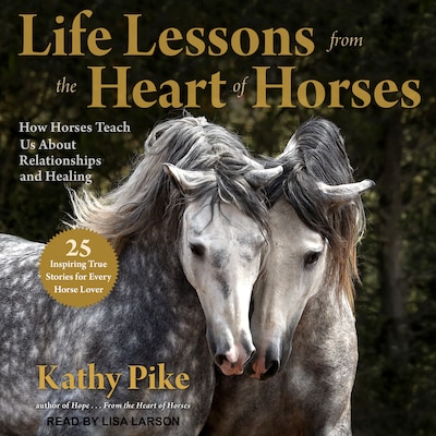 Life Lessons from the Heart of Horses – omslag til lydbogen af Kathy Pike
