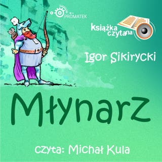 Młynarz – okładka audiobooka, autor Igor Sikirycki
