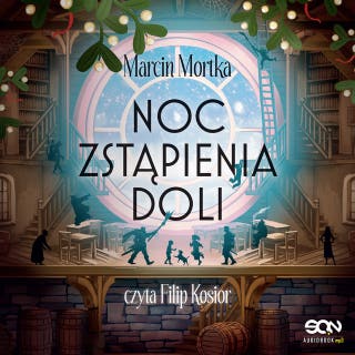 Noc Zstąpienia Doli – okładka audiobooka, autor Marcin Mortka