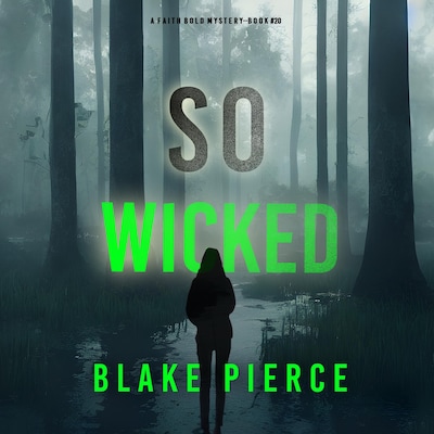 So Wicked (A Faith Bold FBI Suspense Thriller—Book Twenty) – omslag til lydbogen af Blake Pierce