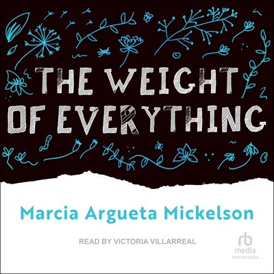 The Weight of Everything – omslag til lydbogen af Marcia Argueta Mickelson