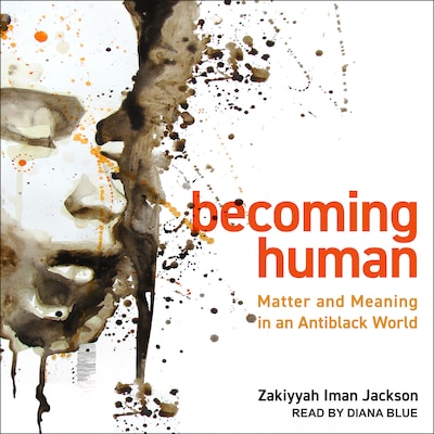 Becoming Human – omslag til lydbogen af Zakiyyah Iman Jackson