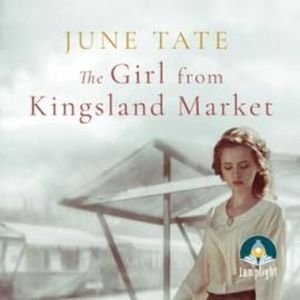 The Girl from Kingsland Market – okładka audiobooka, autor June Tate