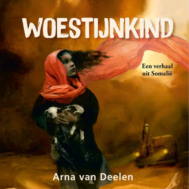 Woestijnkind: Een verhaal uit Somalië – omslag van het luisterboek van Arna van Deelen