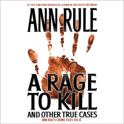 A Rage To Kill and Other True Cases – omslag til lydbogen af Ann Rule