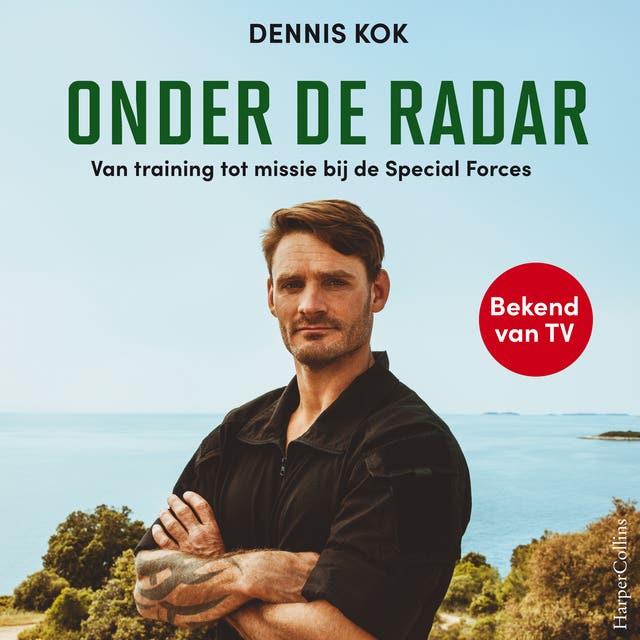 Onder de radar: Van training tot missie bij de Special Forces – omslag van het luisterboek van Dennis Kok