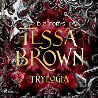 Tessa Brown - trylogia – okładka audiobooka, autor D. B. Foryś