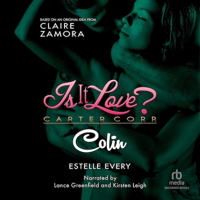 Is It Love? Carter Corp. Colin – omslag til lydbogen af Estelle Every, Claire Zamora