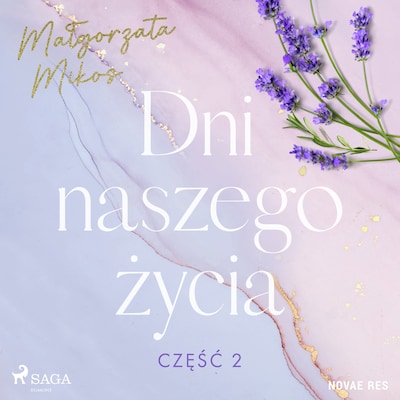 Dni naszego życia. Część II – okładka audiobooka, autor Malgorzata Mikos
