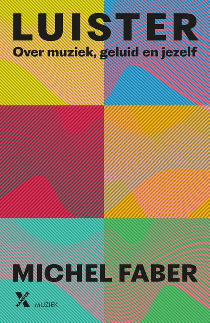 Luister: Over muziek, geluid en jezelf – omslag van het luisterboek van Michel Faber