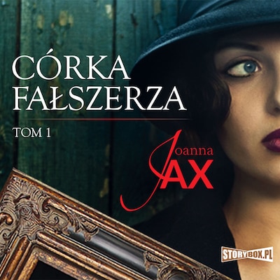 Córka fałszerza. Tom 1 – okładka audiobooka, autor Joanna Jax
