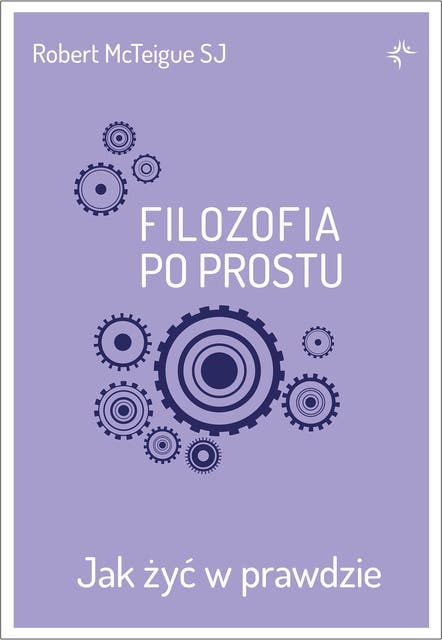 Filozofia po prostu: Jak żyć w prawdzie