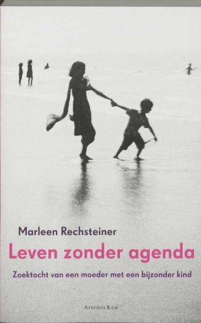 Leven zonder agenda: zoektocht van een moeder met een bijzonder kind – omslag van het luisterboek van Marleen Rechsteiner