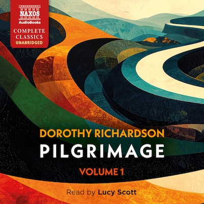 Pilgrimage, Volume 1 (Pointed Roofs, Backwater, Honeycomb) – omslag til lydbogen af Dorothy Richardson