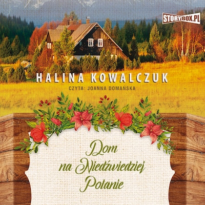 Dom na Niedźwiedziej Polanie – okładka audiobooka, autor Halina Kowalczuk