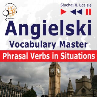 Angielski. Vocabulary Master: Phrasal Verbs in Situations (Poziom średnio zaawansowany / zaawansowany: B2-C1 – Słuchaj & Ucz się) – okładka audiobooka, autor Dorota Guzik