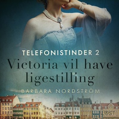 Telefonistinder 2: Victoria vil have ligestilling - historisk erotik – omslag til lydbogen af Barbara Nordström