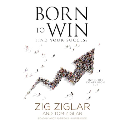 Born to Win – omslag til lydbogen af Zig Ziglar, Tom Ziglar