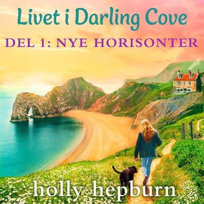 Livet i Darling Cove 1: Nye horisonter – omslag til lydbogen af Holly Hepburn