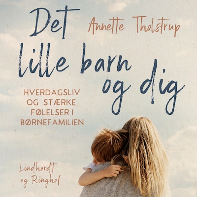 Det lille barn og dig – omslag til lydbogen af Annette Tholstrup