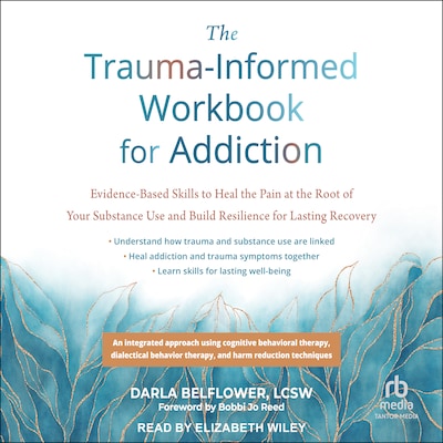 The Trauma-Informed Workbook for Addiction – omslag til lydbogen af Darla Belflower, LCSW