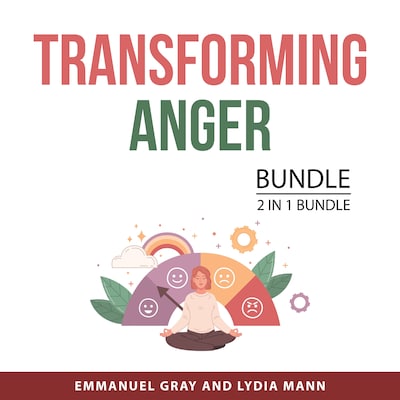 Transforming Anger Bundle, 2 in 1 Bundle – omslag til lydbogen af Lydia Mann, Emmanuel Gray