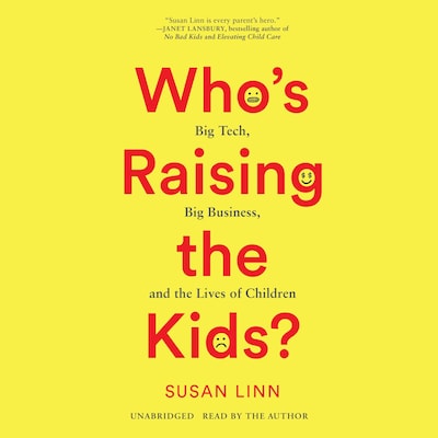 Who's Raising the Kids? – omslag til lydbogen af Susan Linn