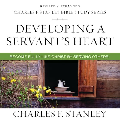 Developing a Servant's Heart: Audio