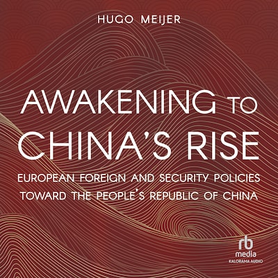 Awakening to China's Rise – omslag til lydbogen af Hugo Meijer