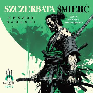Szczerbata Śmierć – okładka audiobooka, autor Arkady Saulski
