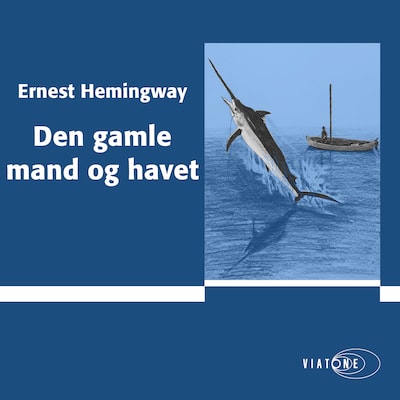 Den gamle mand og havet – omslag til lydbogen af Ernest Hemingway