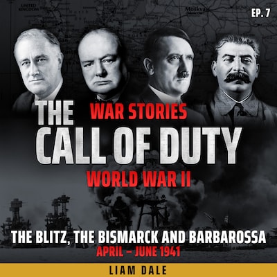 World War II: Ep 7. The Blitz, the Bismarck and Barbarossa