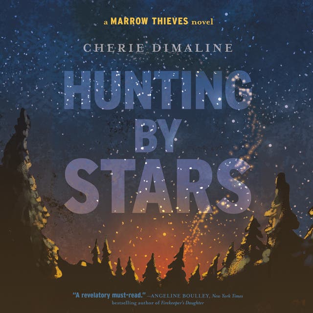 Hunting by Stars: (A Marrow Thieves Novel) – omslag van het luisterboek van Cherie Dimaline