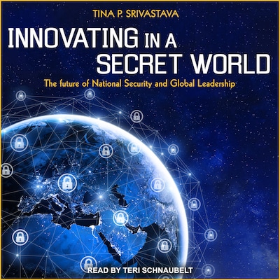 Innovating in a Secret World – omslag til lydbogen af Tina P. Srivastava