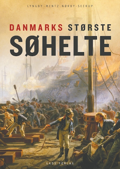Danmarks største søhelte – omslag til lydbogen af Thomas Lyngby, Søren Mentz, Søren Nørby
