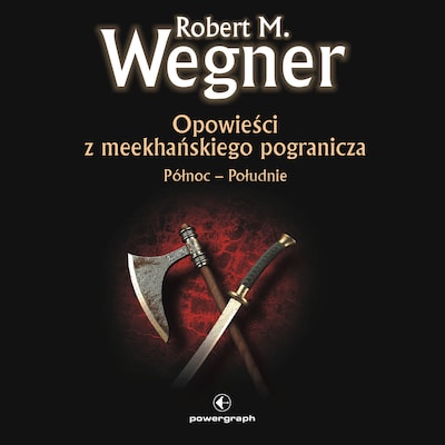 Opowieści z meekhańskiego pogranicza. Północ-Południe