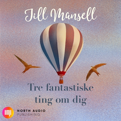 Tre fantastiske ting om dig – omslag til lydbogen af Jill Mansell